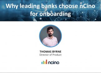Banks are spending up to $30,000 just to onboard a single commercial client, and losing another $25,000 when poor processes drive them away. FinTech platform nCino believes it can address this issue through its solution, promising to strip out the manual work, reuse data intelligently, and turn onboarding from a regulatory chore into a customer-winning moment.